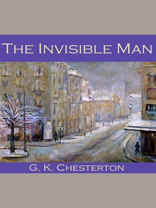 Title details for The Invisible Man by G. K. Chesterton - Available